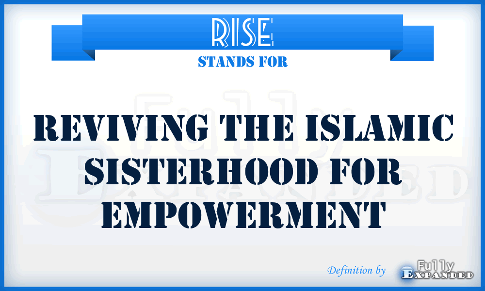 RISE - Reviving the Islamic Sisterhood for Empowerment