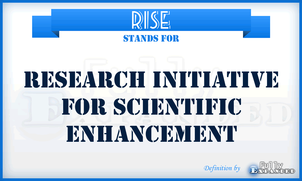 RISE - Research Initiative For Scientific Enhancement