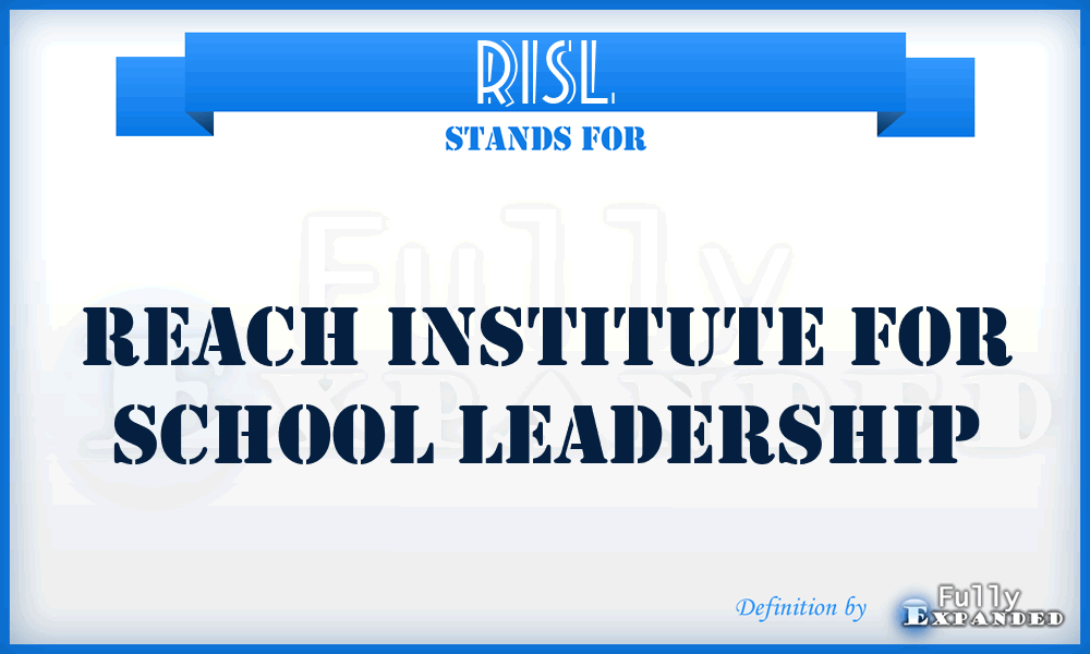 RISL - Reach Institute for School Leadership