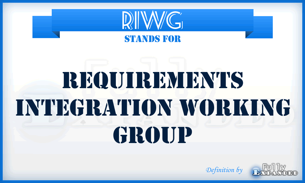 RIWG - requirements integration working group