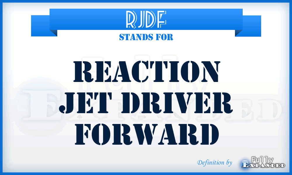 RJDF - Reaction Jet Driver Forward