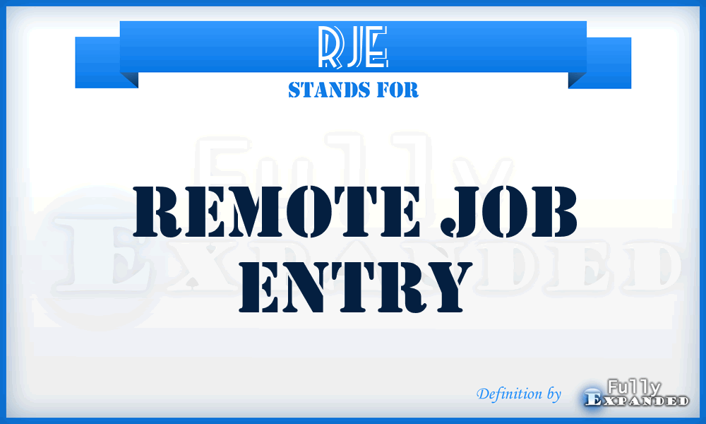 RJE - remote job entry