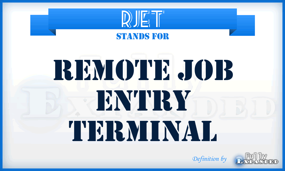 RJET - remote job entry terminal