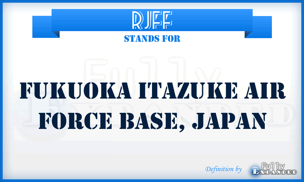 RJFF - Fukuoka Itazuke Air Force Base, Japan