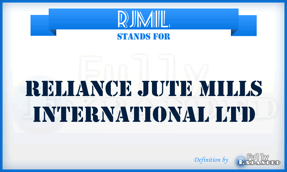 RJMIL - Reliance Jute Mills International Ltd