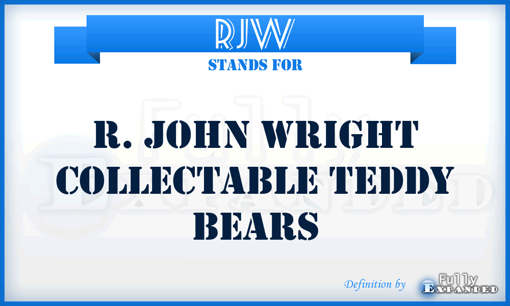 RJW - R. John Wright collectable teddy bears