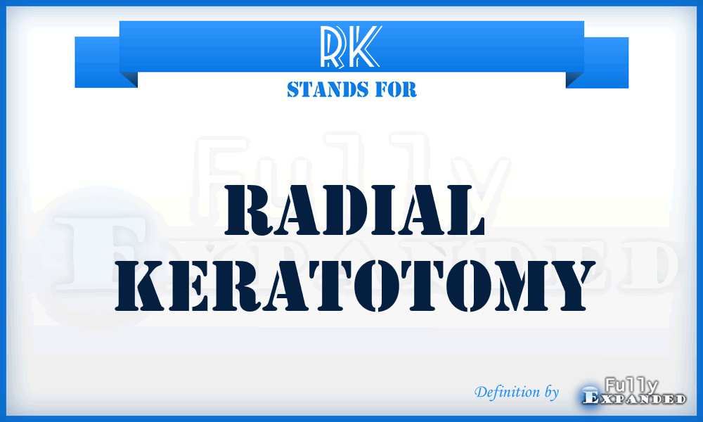 RK - Radial Keratotomy