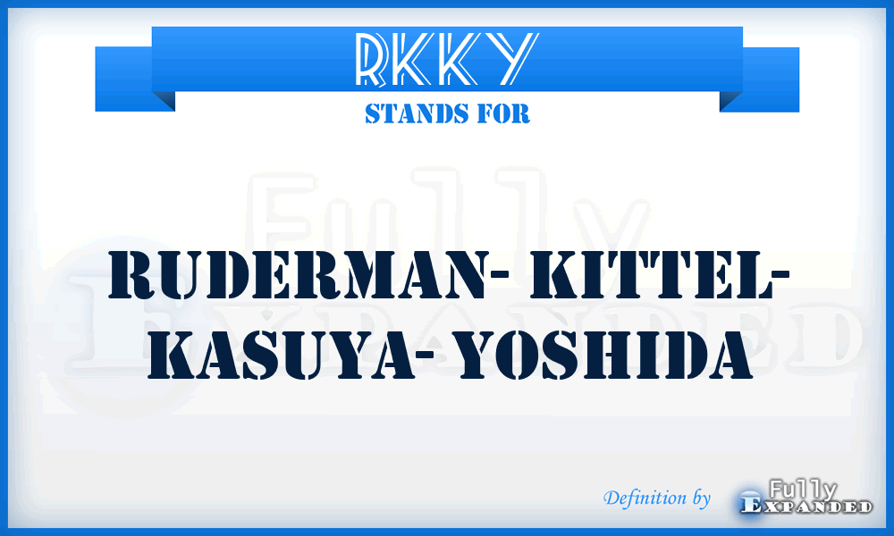 RKKY - Ruderman- Kittel- Kasuya- Yoshida