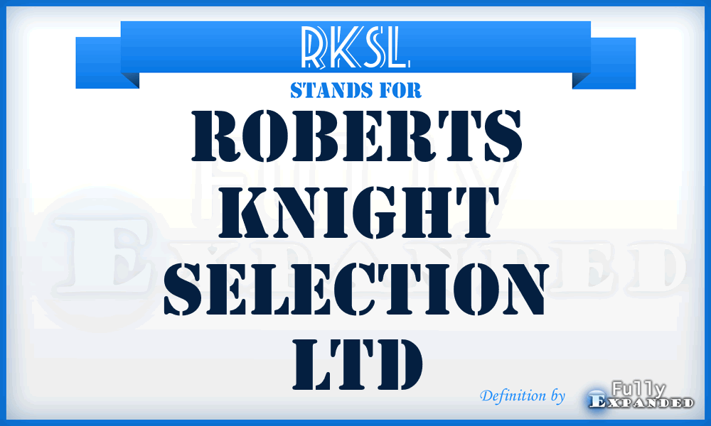 RKSL - Roberts Knight Selection Ltd