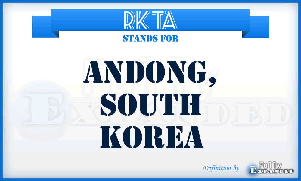 RKTA - Andong, South Korea
