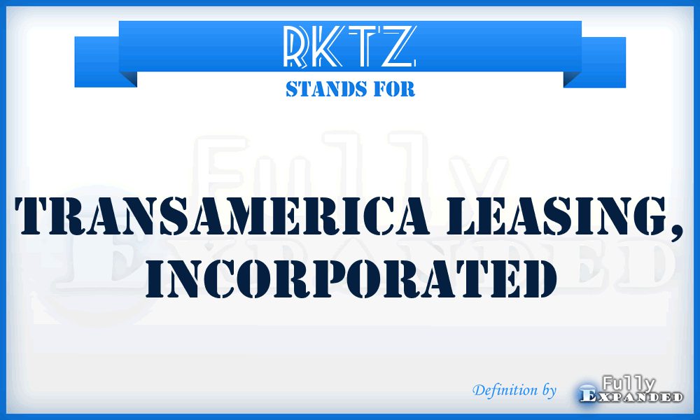RKTZ - Transamerica Leasing, Incorporated