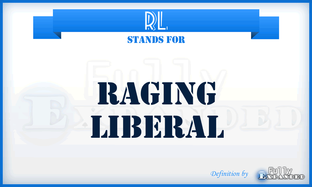 RL - Raging Liberal