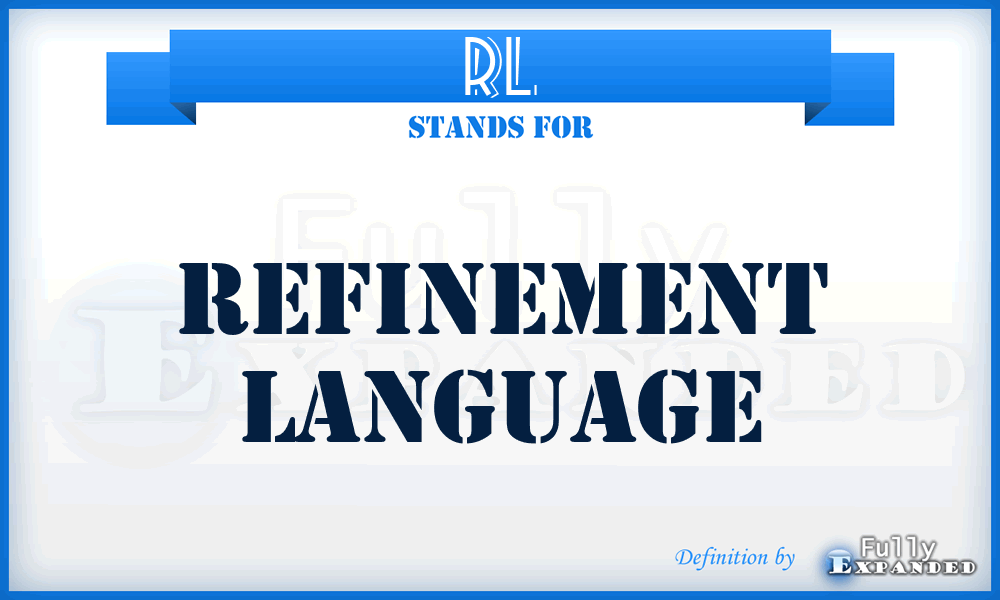 RL - Refinement Language