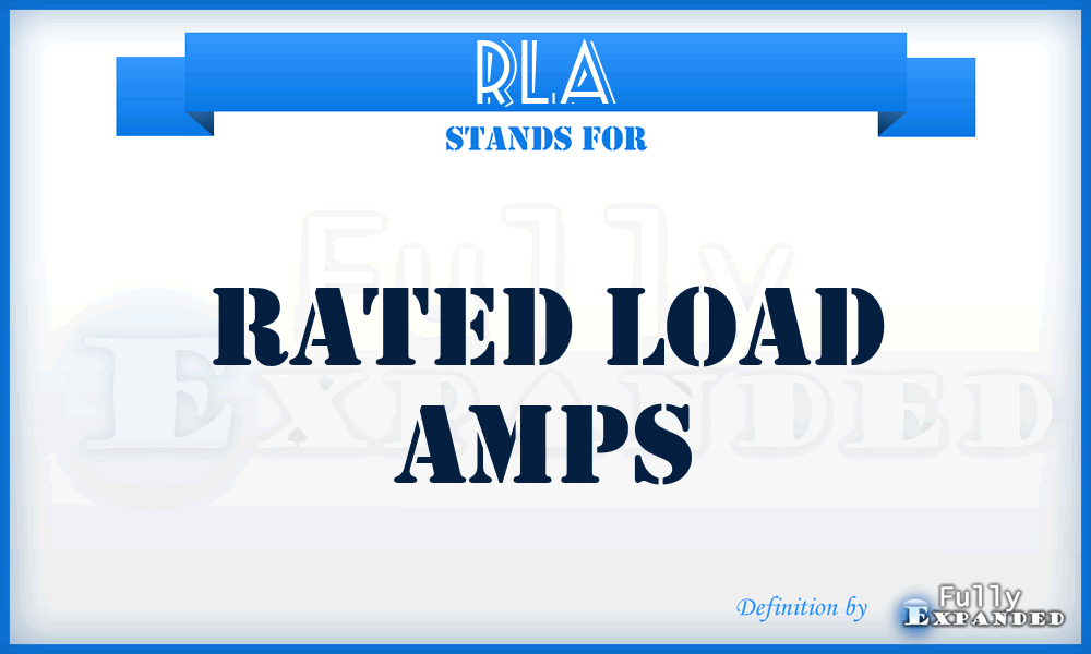 RLA - Rated Load Amps