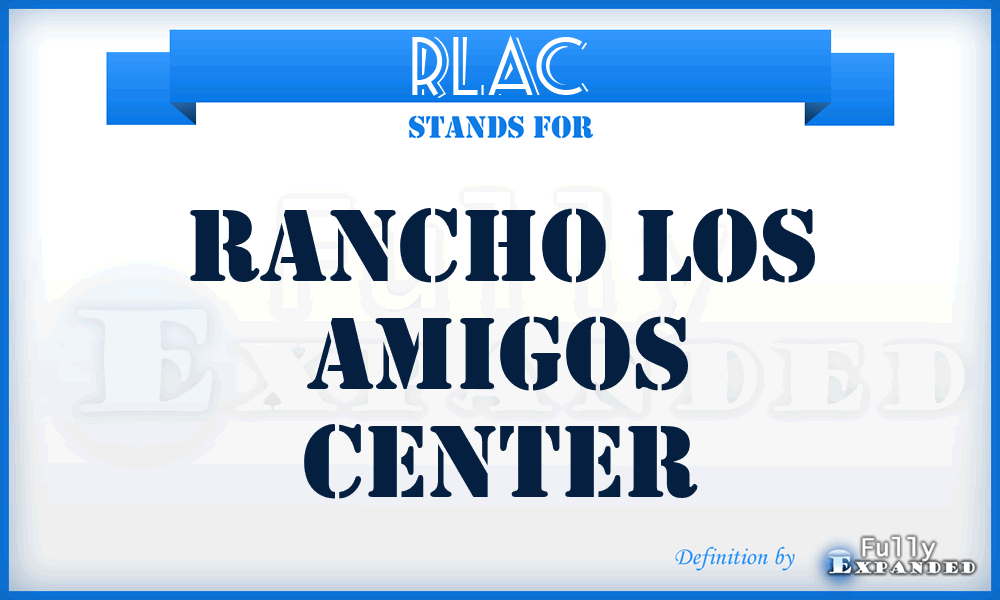 RLAC - Rancho Los Amigos Center