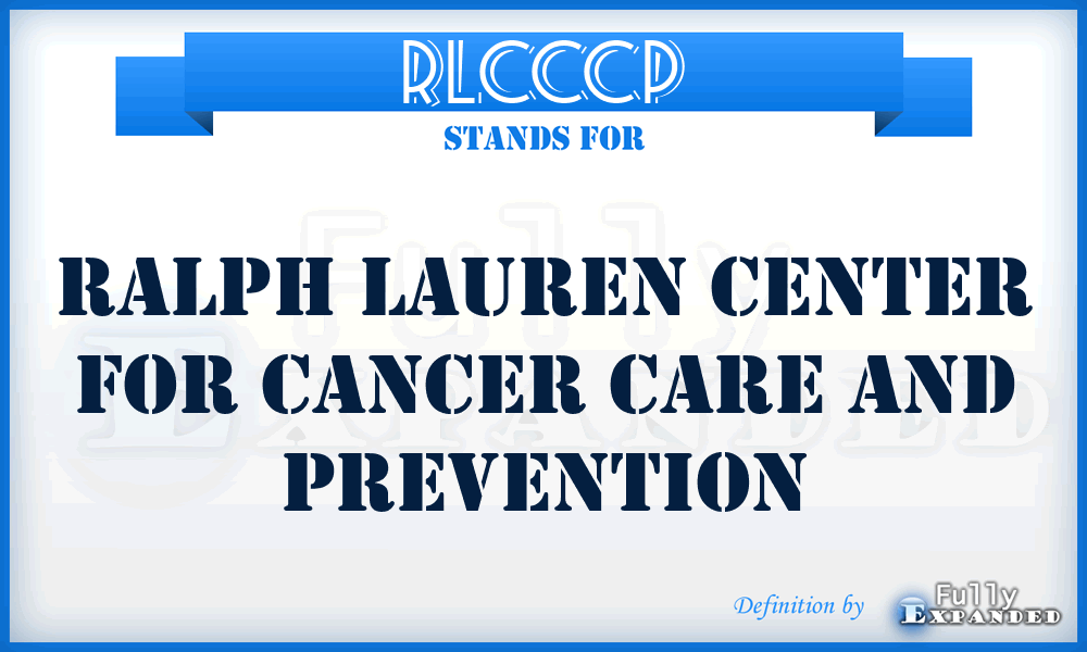 RLCCCP - Ralph Lauren Center for Cancer Care and Prevention