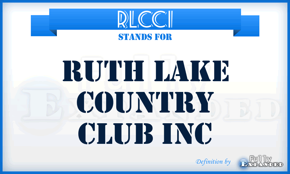 RLCCI - Ruth Lake Country Club Inc