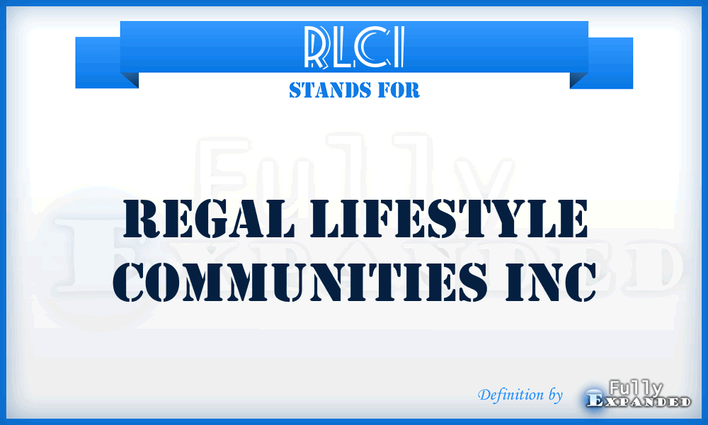 RLCI - Regal Lifestyle Communities Inc