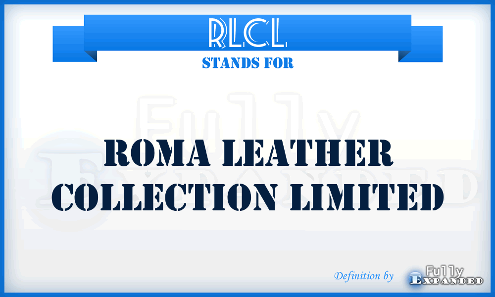 RLCL - Roma Leather Collection Limited