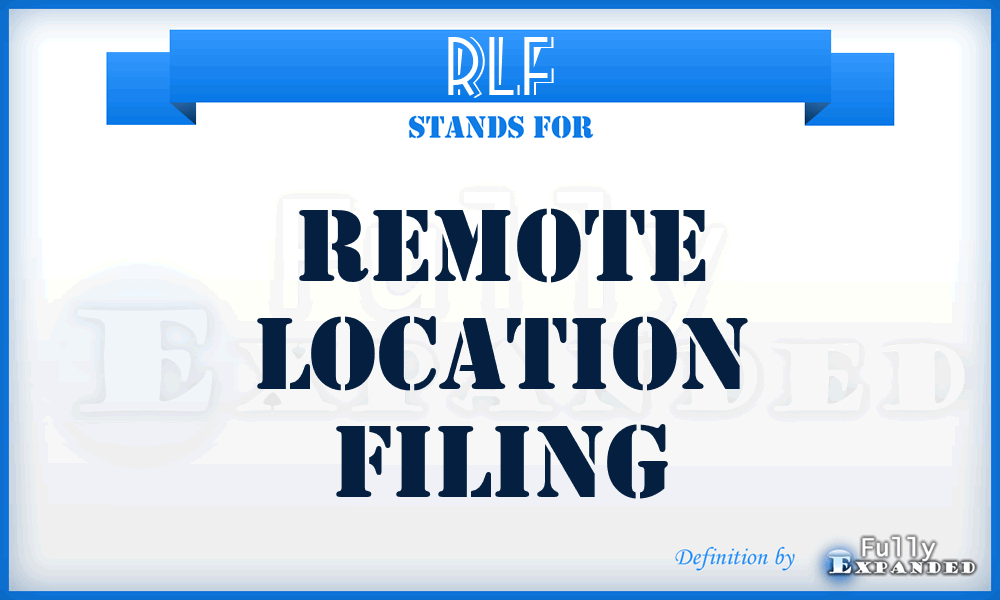 RLF - Remote Location Filing