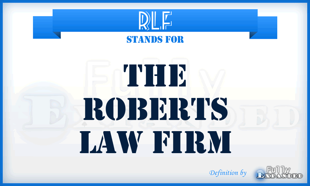 RLF - The Roberts Law Firm