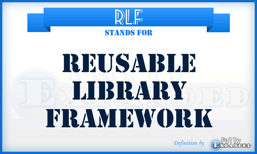 RLF - reusable library framework