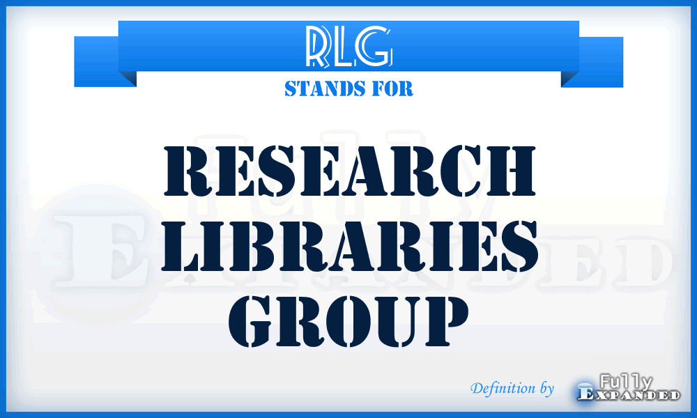 RLG - Research Libraries Group