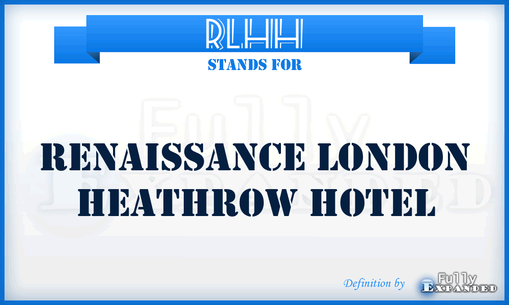 RLHH - Renaissance London Heathrow Hotel