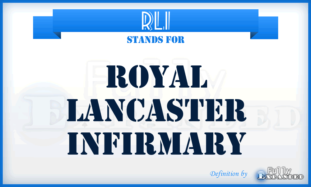 RLI - Royal Lancaster Infirmary