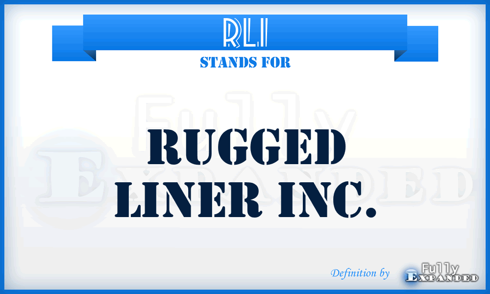 RLI - Rugged Liner Inc.