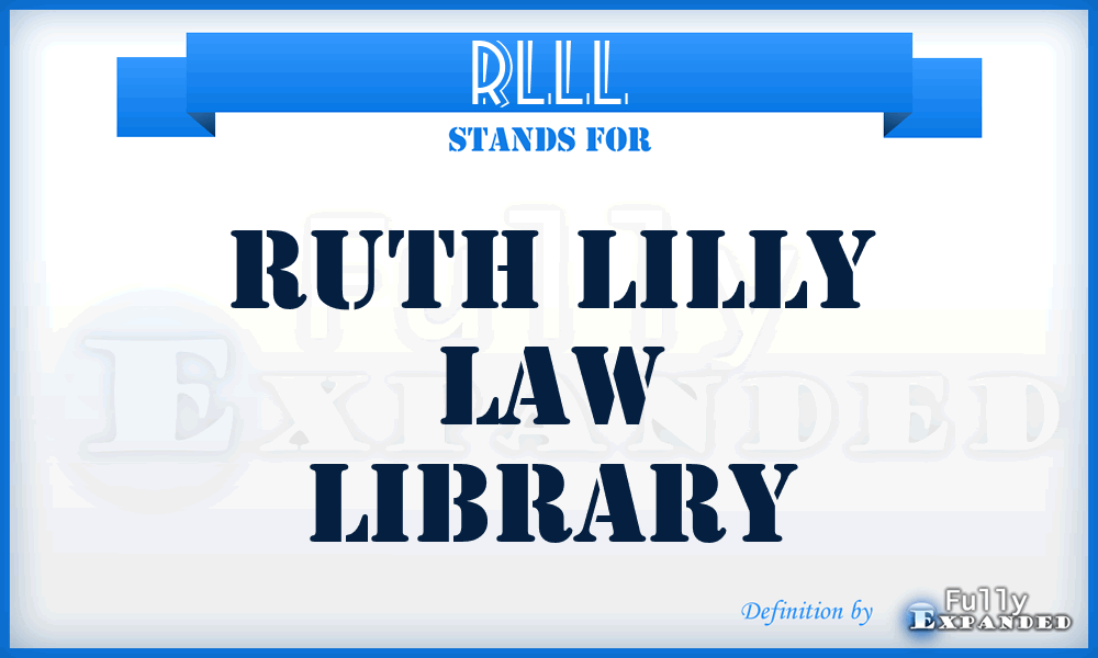 RLLL - Ruth Lilly Law Library