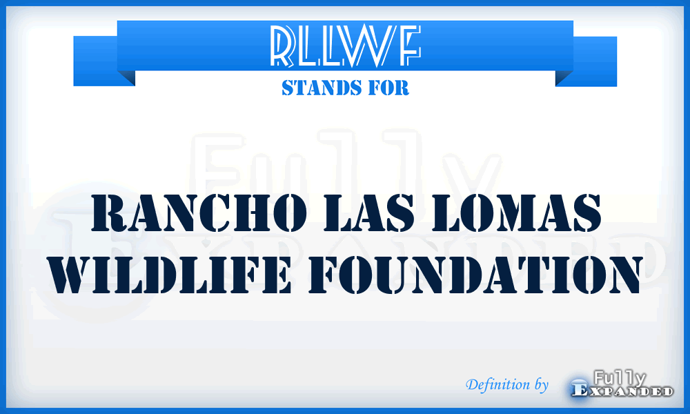 RLLWF - Rancho Las Lomas Wildlife Foundation