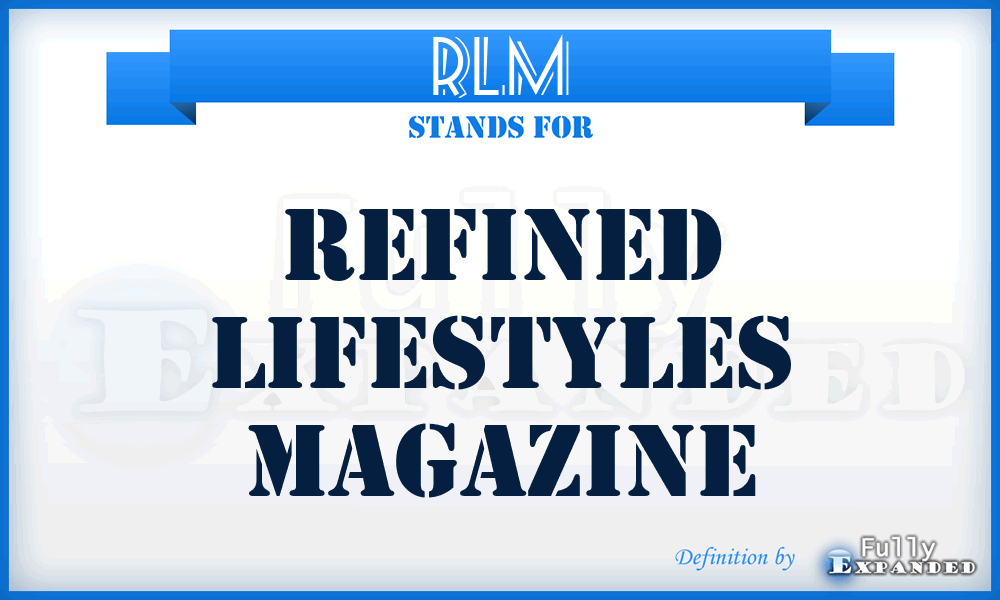 RLM - Refined Lifestyles Magazine