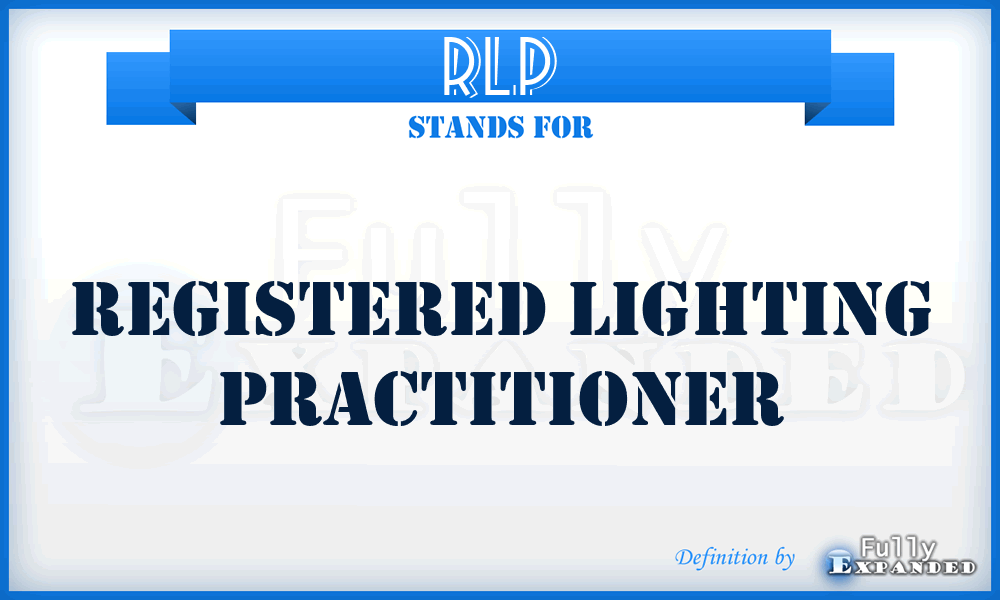 RLP - Registered Lighting Practitioner