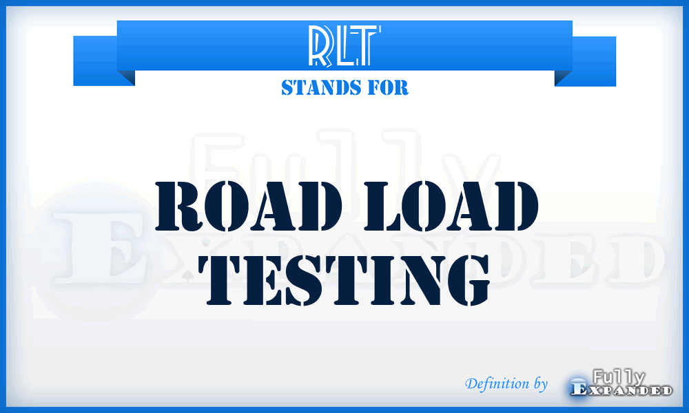 RLT - Road Load Testing