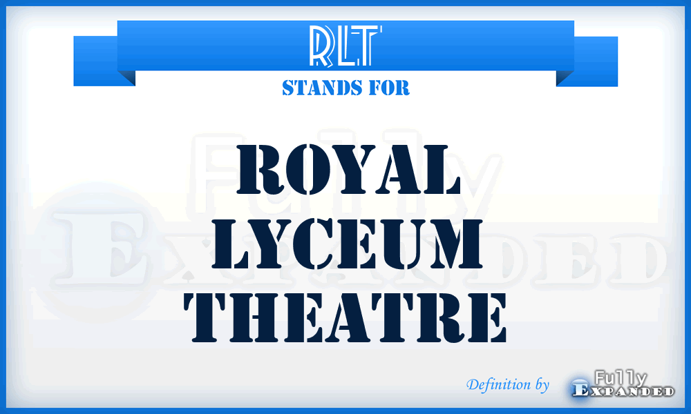 RLT - Royal Lyceum Theatre