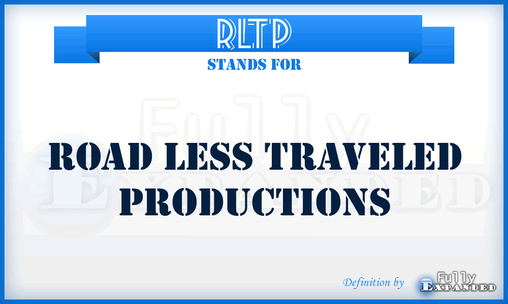 RLTP - Road Less Traveled Productions