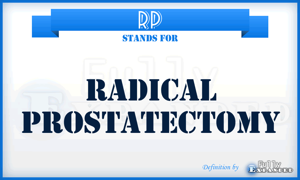 RP - Radical Prostatectomy