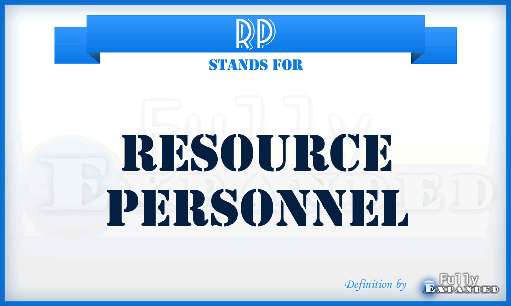 RP - Resource Personnel