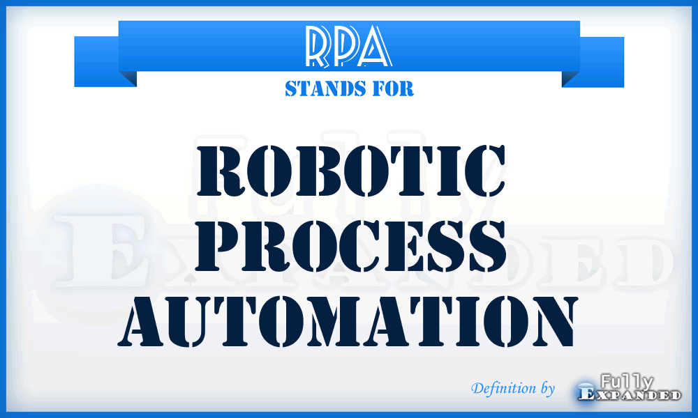 RPA - Robotic Process Automation