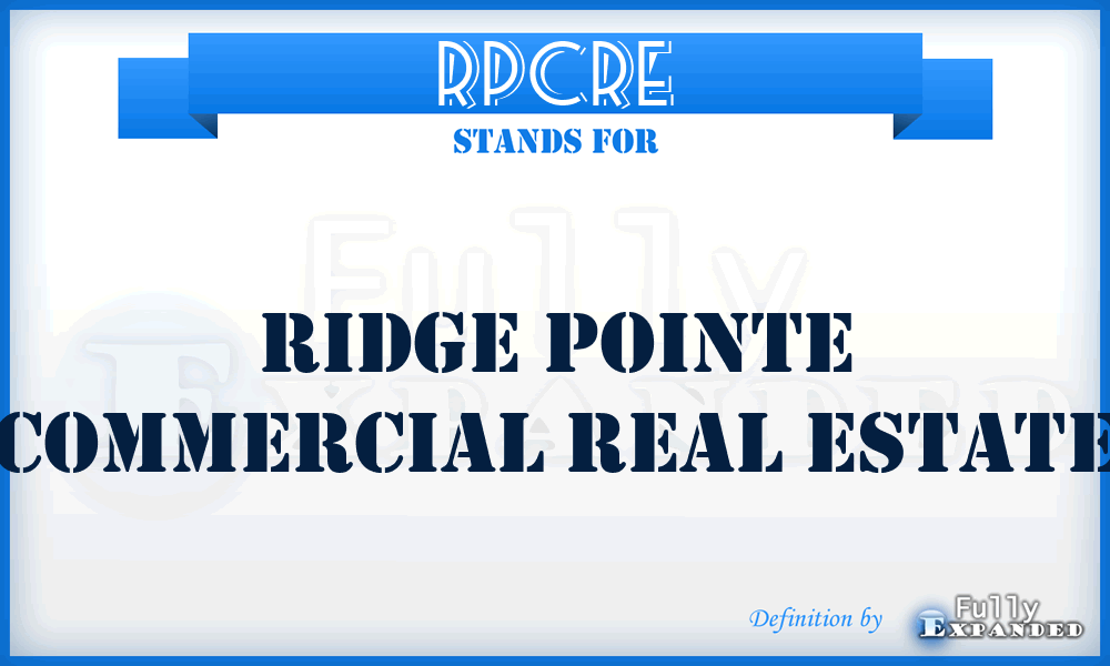RPCRE - Ridge Pointe Commercial Real Estate