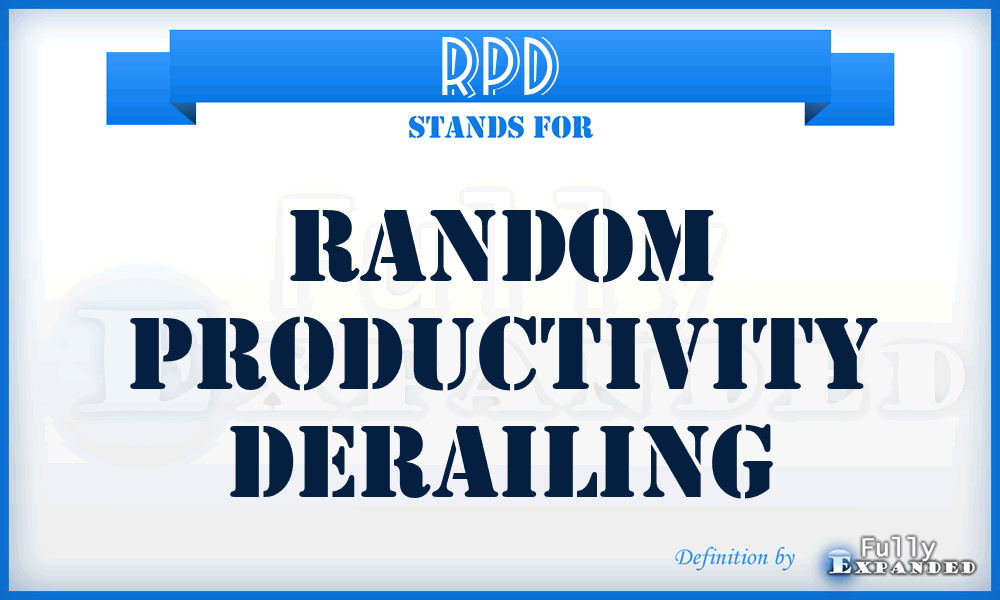 RPD - Random Productivity Derailing