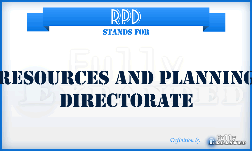 RPD - Resources and Planning Directorate