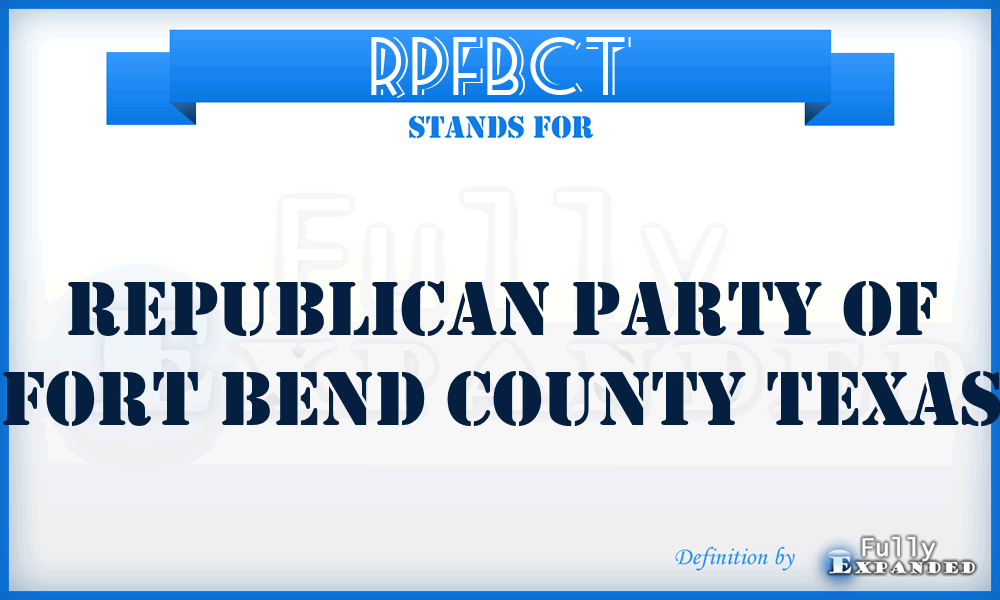 RPFBCT - Republican Party of Fort Bend County Texas