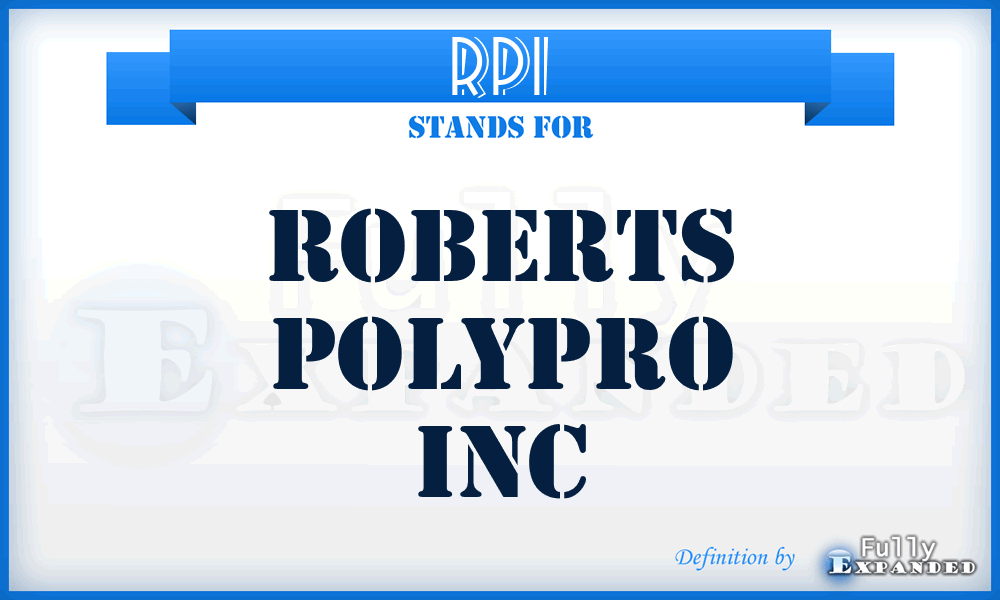 RPI - Roberts Polypro Inc