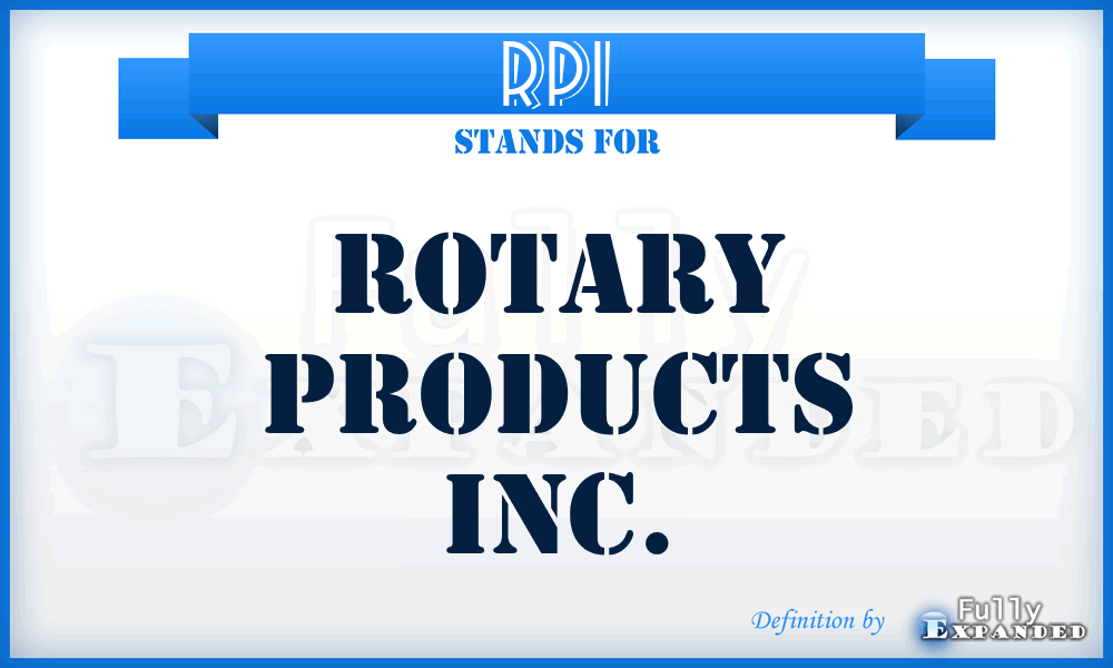 RPI - Rotary Products Inc.
