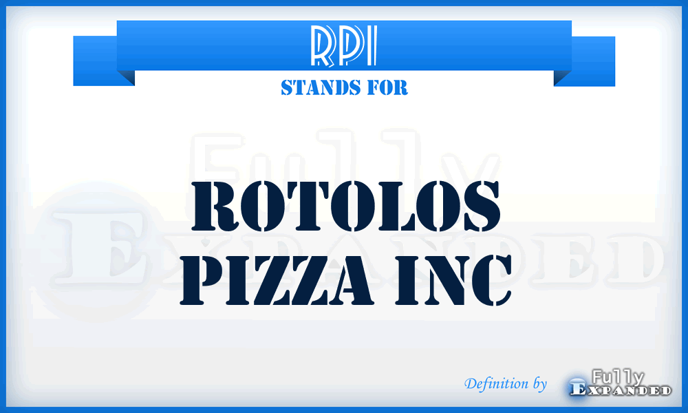 RPI - Rotolos Pizza Inc