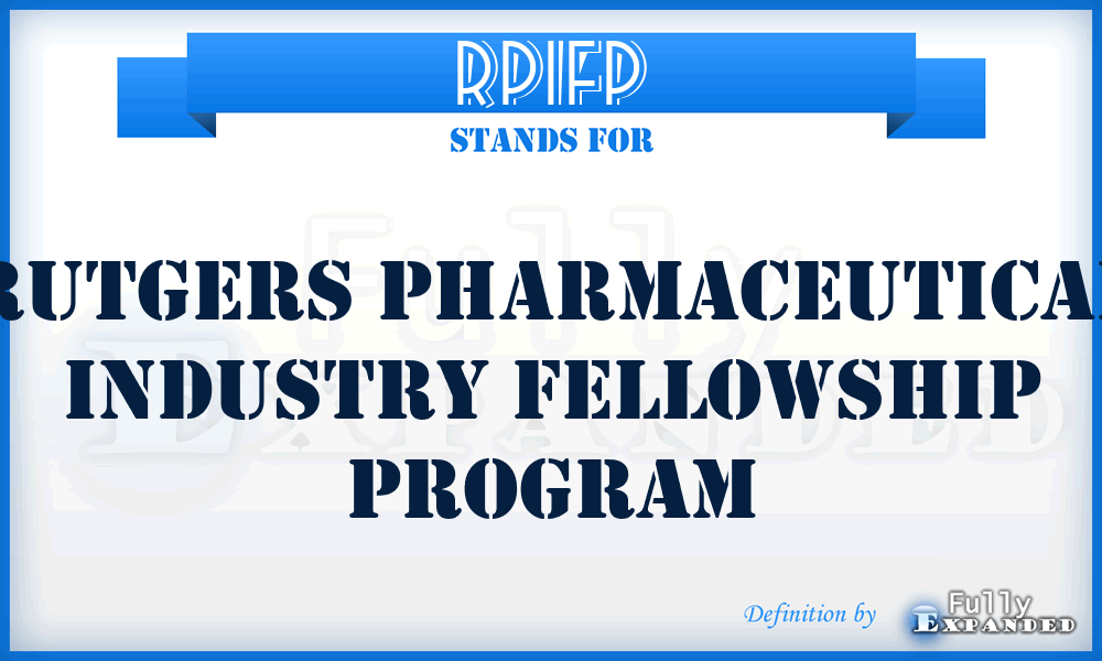 RPIFP - Rutgers Pharmaceutical Industry Fellowship Program