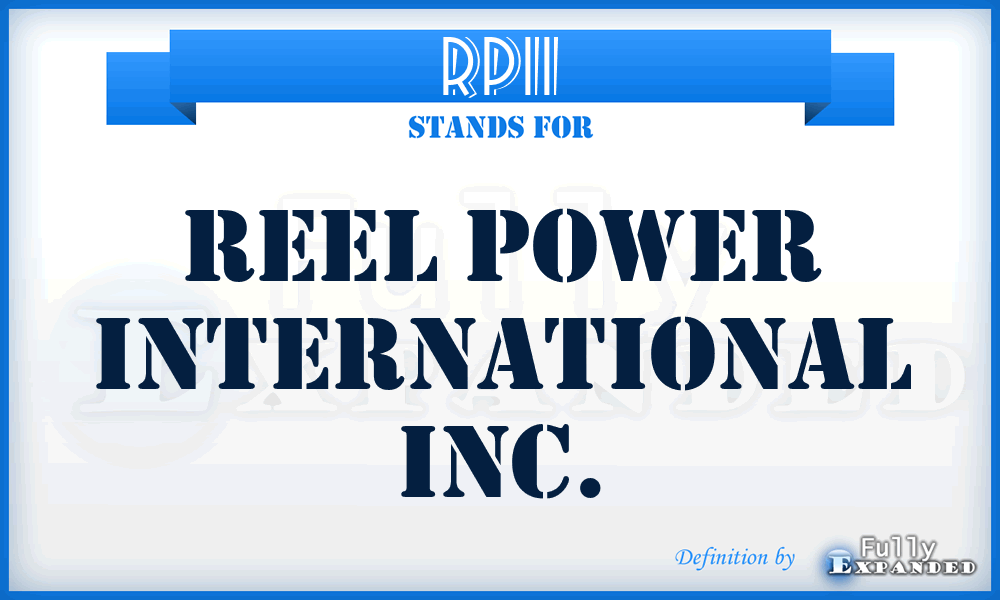 RPII - Reel Power International Inc.