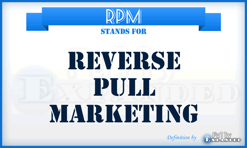 RPM - Reverse Pull Marketing